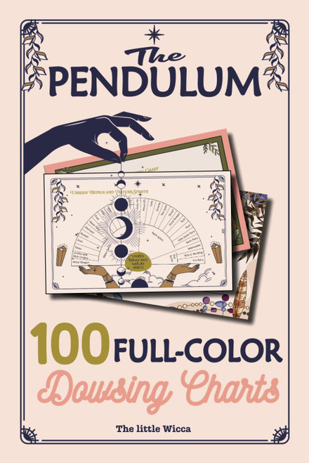 The Pendulum: 100 Full-Color Dowsing Charts: Divination boards