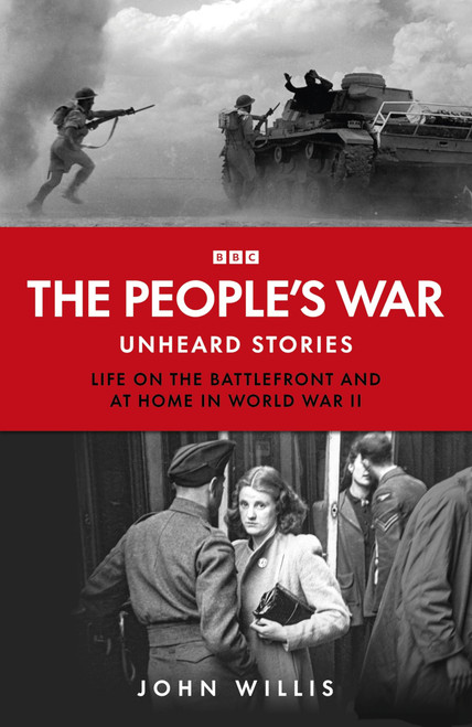 The People's War: Forgotten Voices from World War Two