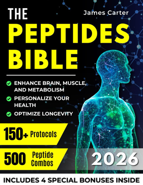 THE PEPTIDES BIBLE: The Ultimate Guide with 150+ Protocols and 500