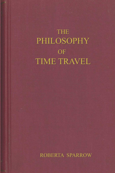 The Philosophy of Time Travel: An 88 page journal for those of us trying