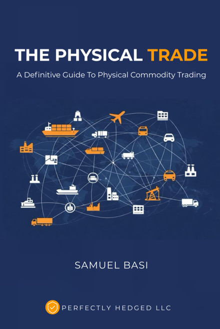 The Physical Trade: A Definitive Guide To Physical Commodity Trading