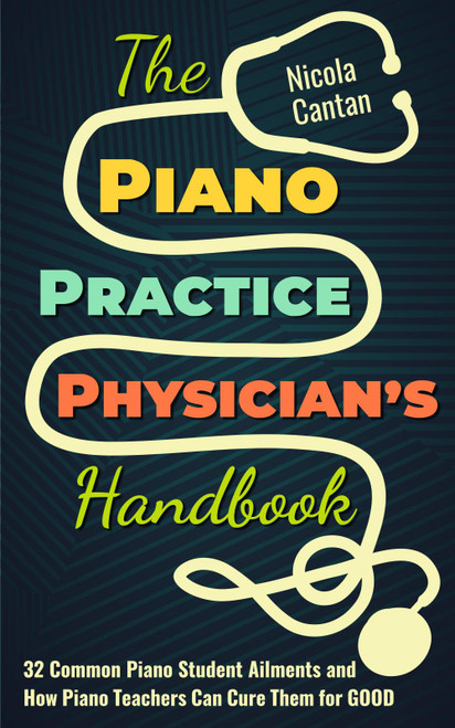 The Piano Practice Physician's Handbook
