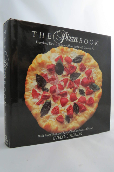 The Pizza Book: Everything There Is To Know About the World's Greatest Pie