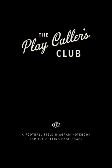 The Play Caller's Club: A Football Field Diagram Notebook for the Cutting