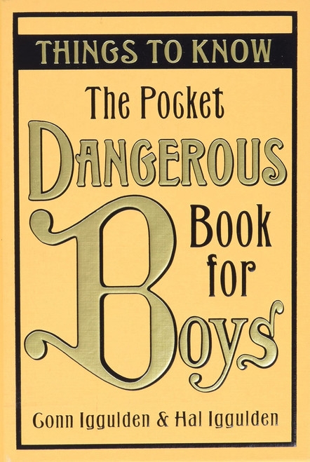 The Pocket Dangerous Book for Boys: Things to Know
