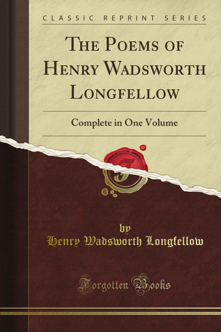 The Poems of Henry Wadsworth Longfellow: Complete in One Volume
