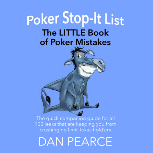 The Poker Stop-It List - The LITTLE Book of Poker Mistakes
