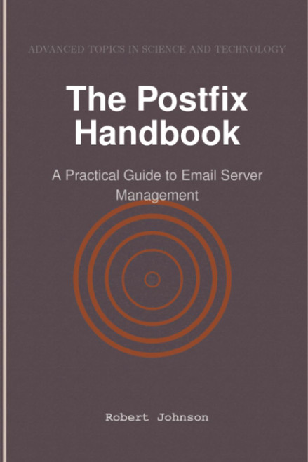 The Postfix Handbook: A Practical Guide to Email Server Management