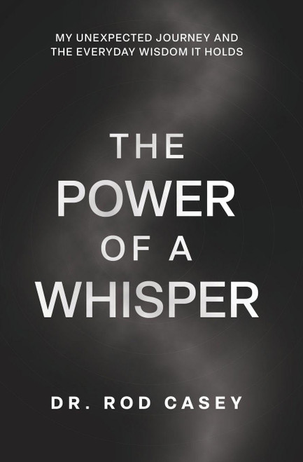 The Power of a Whisper: My Unexpected Journey and the Everyday Wisdom It