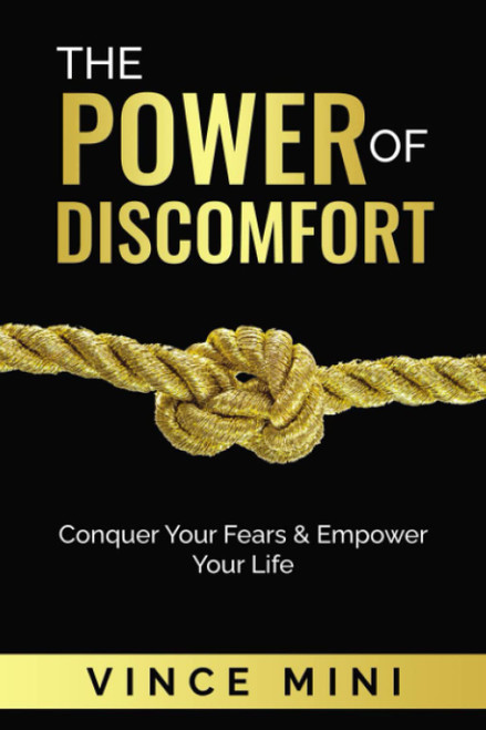 The Power of Discomfort: Conquer Your Fears & Empower Your Life