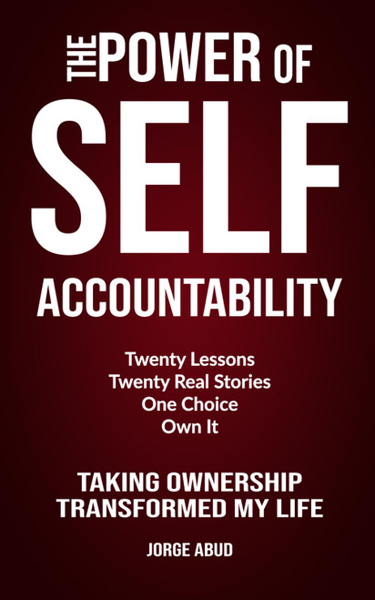 THE POWER OF SELF ACCOUNTABILITY: A Practical Guide to Leadership