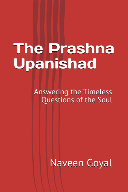 The Prashna Upanishad: Answering the Timeless Questions of the Soul
