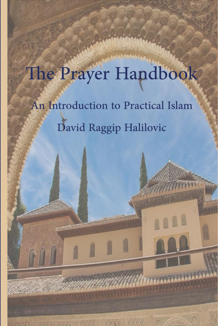The Prayer Handbook: A simple guide to practical (Islâm)