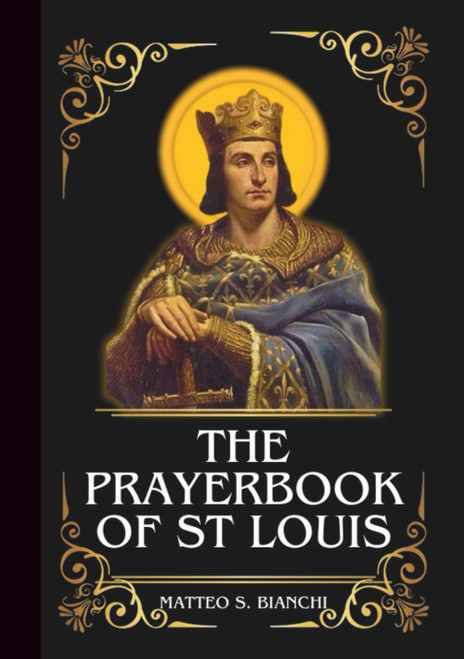 THE PRAYERBOOK OF ST LOUIS: Powerful Novena