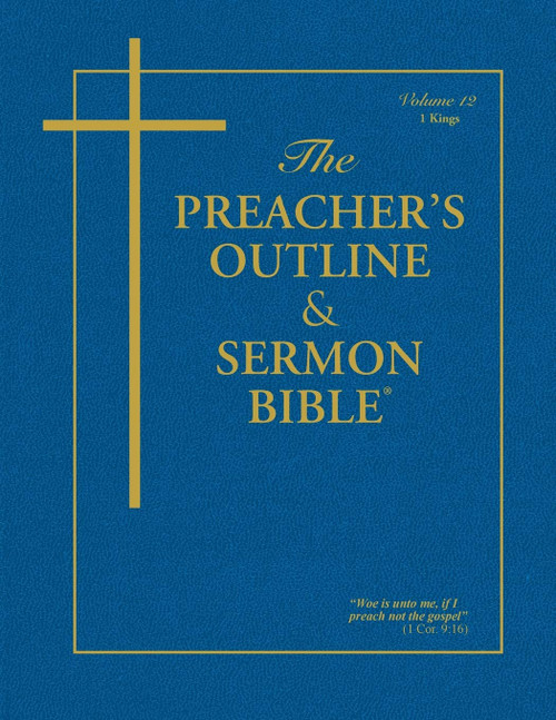 The Preacher's Outline & Sermon Bible: 1 Kings