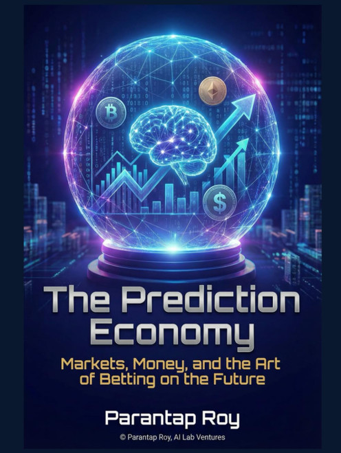 THE PREDICTION ECONOMY: Markets, Money, and the Art of Betting on the
