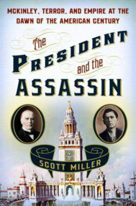 The President and the Assassin: McKinley