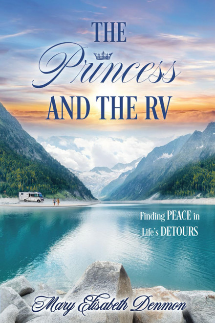 The Princess and The RV: Finding Peace in Life's Detours