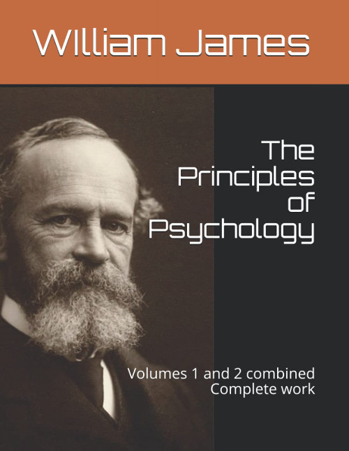 The Principles of Psychology: Volumes 1 and 2. Complete works.