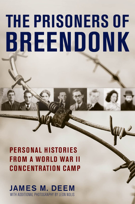The Prisoners Of Breendonk: Personal Histories from a World War II