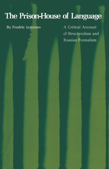 The Prison-House of Language: A Critical Account of Structuralism and