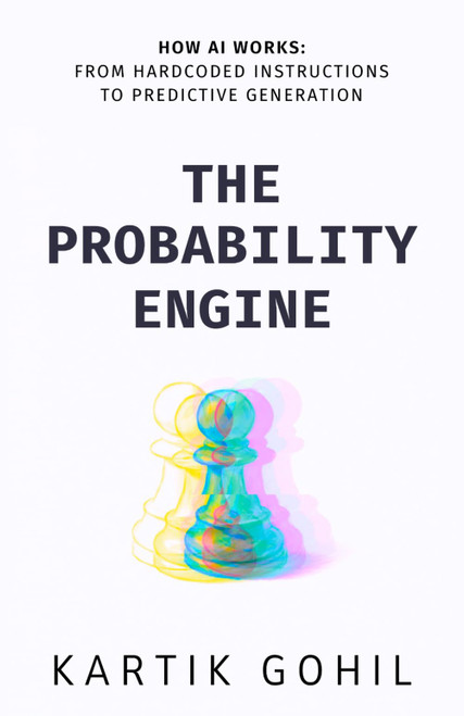 The Probability Engine: How AI Really Works And Why It Changes Everything