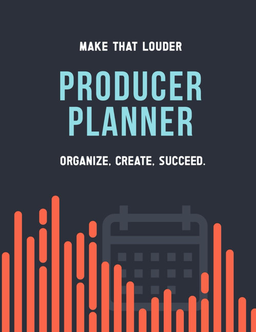 The Producer Planner: Productivity and Mindset Planner for Music