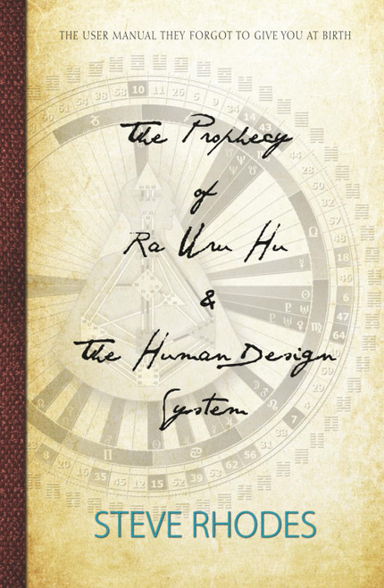 The Prophecy Of Ra Uru Hu & The Human Design System