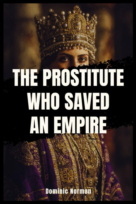 The Prostitute Who Saved an Empire