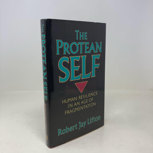 The Protean Self: Human Resilience In An Age Of Fragmentation