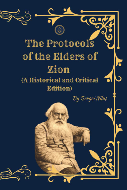The Protocols of the Elders of Zion: A Historical and Critical Edition