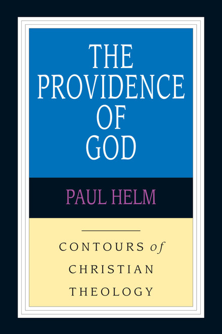 The Providence of God (Contours of Christian Theology)