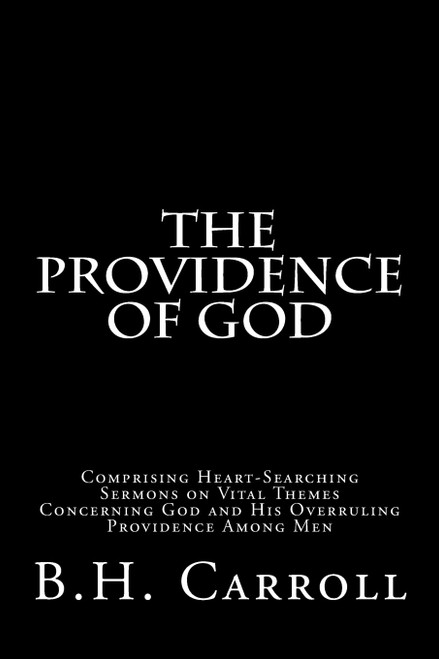 The Providence of God: Comprising Heart-Searching Sermons on Vital Themes