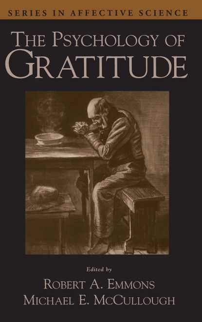 The Psychology of Gratitude (Series in Affective Science)