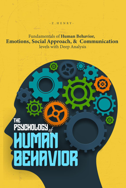 The Psychology of Human Behavior: Fundamentals of Human Behavior