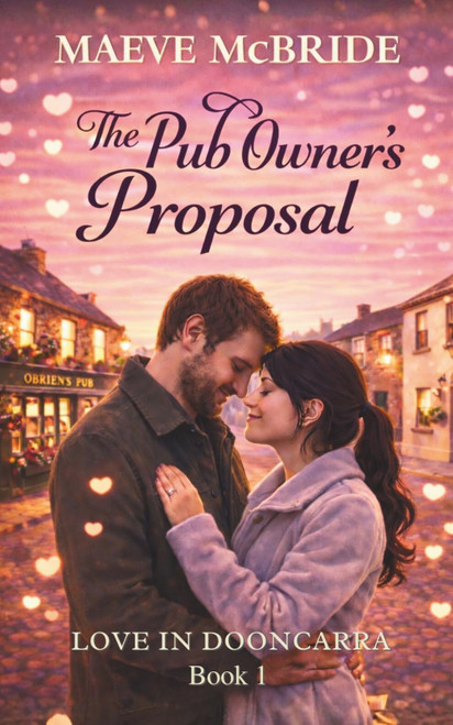 The Pub Owner's Proposal: A Clean, Irish Small-Town Romance