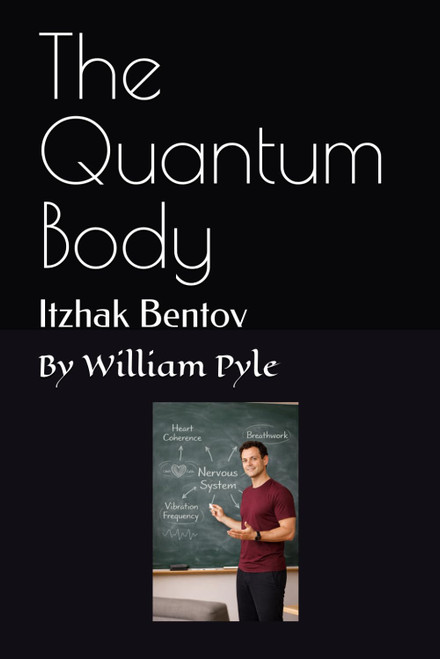 The Quantum Body: Itzhak Bentov