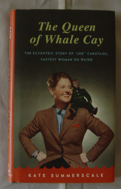 The Queen of Whale Cay: The Eccentric Story of "Joe" Carstairs