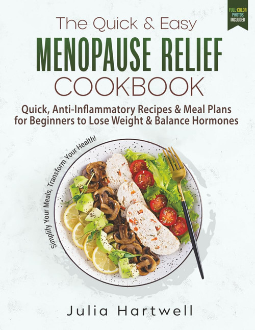 The Quick & Easy Menopause Relief Cookbook: Quick