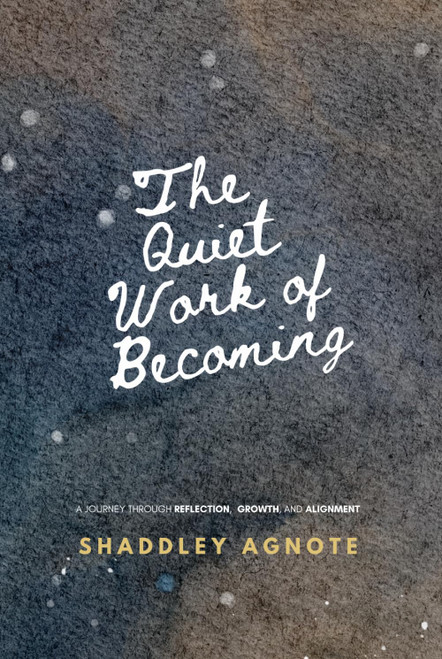 The Quiet Work Of Becoming: A Journey Through Reflection