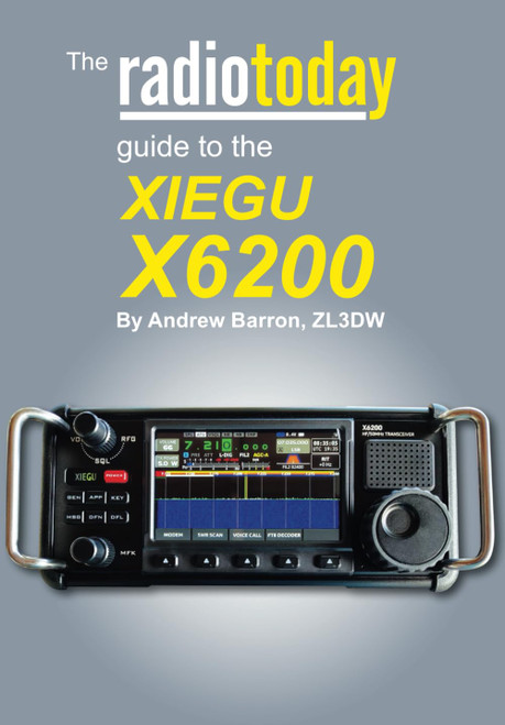 The Radio Today guide to the Xiegu X6200 (Radio Today guides)