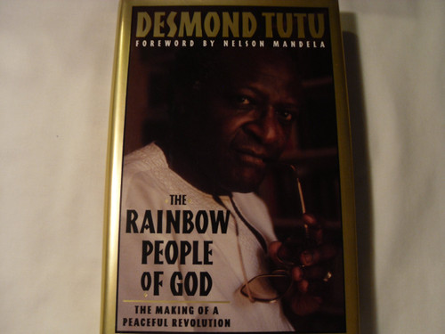 The Rainbow People of God: The Making of a Peaceful Revolution