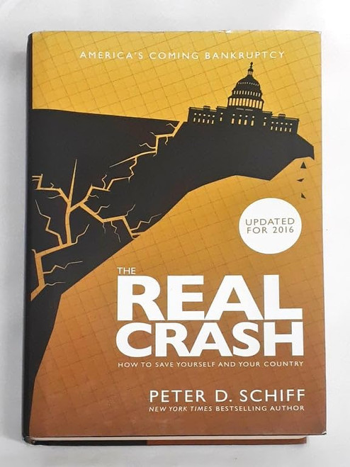 The Real Crash: America's Coming Bankruptcy How to Save Yourself and Your