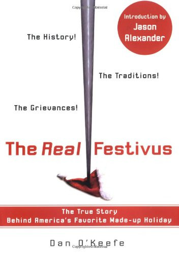 The Real Festivus: The True Story Behind America's Favorite Made-up