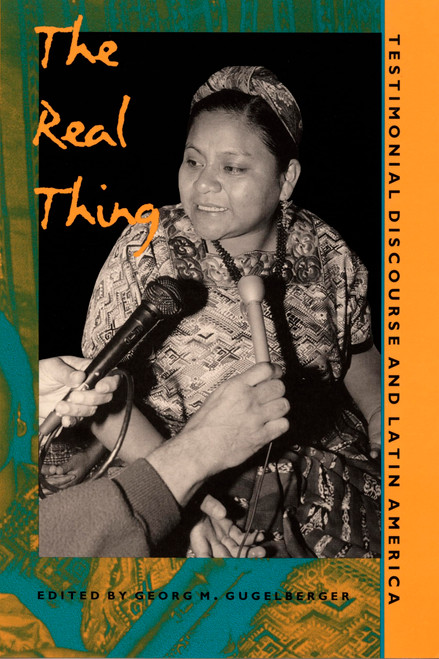 The Real Thing: Testimonial Discourse and Latin America