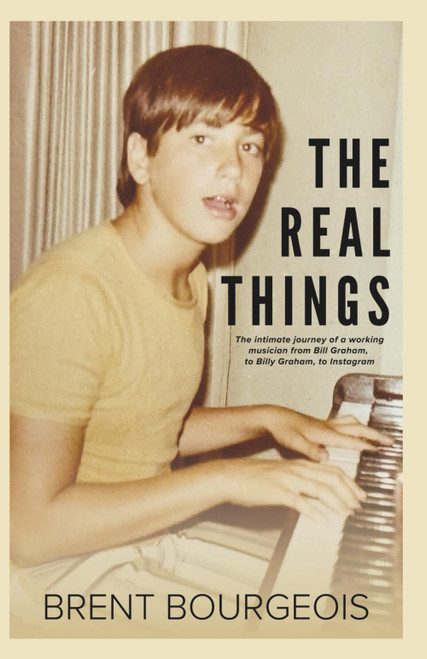 The Real Things: The Intimate Journey of a Working Musician from Bill