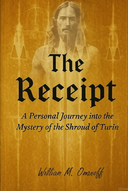 The Receipt: A personal journey into the mystery of the Shroud of Turin