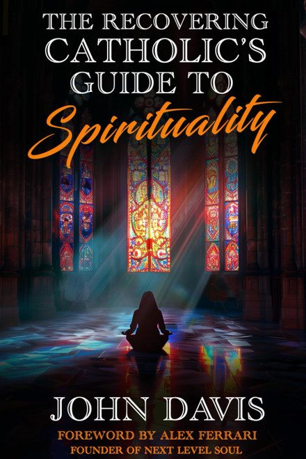 The Recovering Catholic's Guide to Spirituality