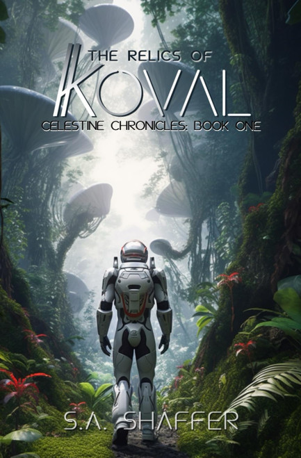 The Relics of Koval: Celestine Chronicles: Volume One