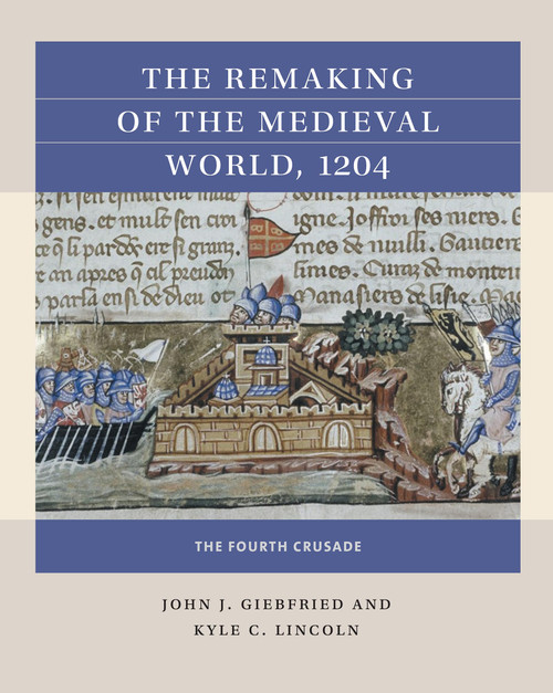 The Remaking of the Medieval World, 1204 (Reacting to the Pastâ¢)